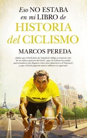 ESO NO ESTABA EN MI LIBRO DE HISTORIA DEL CICLISMO | 9788411319416 | PEREDA, MARCOS | Galatea Llibres | Llibreria online de Reus, Tarragona | Comprar llibres en català i castellà online