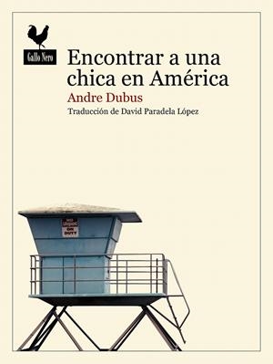 ENCONTRAR A UNA CHICA EN AMÉRICA | 9788419168399 | DUBUS, ANDRE | Galatea Llibres | Librería online de Reus, Tarragona | Comprar libros en catalán y castellano online