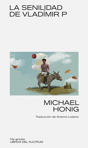 LA SENILIDAD DE VLADIMIR P | 9788418404474 | HONIG, MICHAEL | Galatea Llibres | Librería online de Reus, Tarragona | Comprar libros en catalán y castellano online