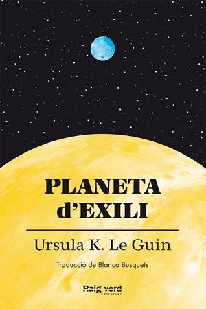 PLANETA D'EXILI | 9788419206497 | LE GUIN, URSULA K. | Galatea Llibres | Llibreria online de Reus, Tarragona | Comprar llibres en català i castellà online