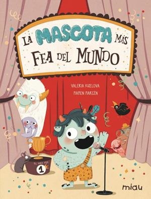 LA MASCOTA MAS FEA DEL MUNDO | 9788418753367 | KISELOVA SAVRASOVA / VALERIA KISELOVA SAVRASOVA | Galatea Llibres | Llibreria online de Reus, Tarragona | Comprar llibres en català i castellà online