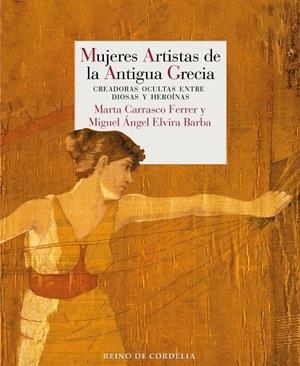 MUJERES ARTISTAS DE LA ANTIGUA GRECIA | 9788419124593 | ELVIRA, MIGUEL ÁNGEL | Galatea Llibres | Librería online de Reus, Tarragona | Comprar libros en catalán y castellano online