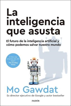 LA INTELIGENCIA QUE ASUSTA | 9788449341915 | GAWDAT, MO | Galatea Llibres | Librería online de Reus, Tarragona | Comprar libros en catalán y castellano online