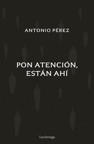 PON ATENCIÓN, ESTÁN AHÍ | 9788419164988 | PÉREZ, ANTONIO | Galatea Llibres | Llibreria online de Reus, Tarragona | Comprar llibres en català i castellà online