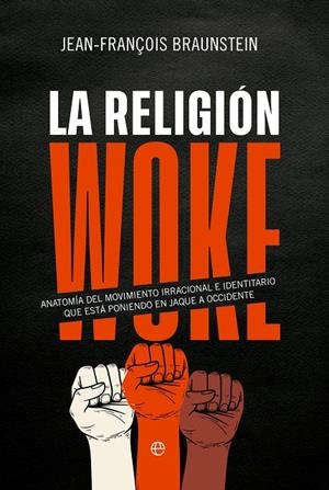 LA RELIGIÓN WOKE | 9788413847269 | BRAUNSTEIN, JEAN-FRANÇOIS | Galatea Llibres | Llibreria online de Reus, Tarragona | Comprar llibres en català i castellà online