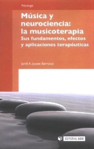 MÚSICA Y NEUROCIENCIA: LA MUSICOTERAPIA | 9788497887625 | JAUSET BERROCAL, JORDI | Galatea Llibres | Librería online de Reus, Tarragona | Comprar libros en catalán y castellano online