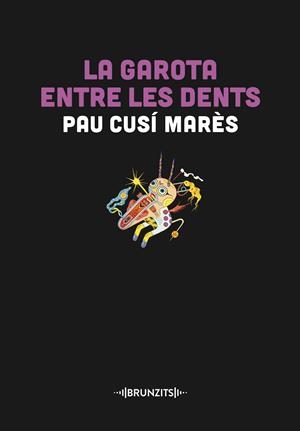 LA GAROTA ENTRE LES DENTS | 9788466431446 | CUSÍ MARÈS, PAU | Galatea Llibres | Llibreria online de Reus, Tarragona | Comprar llibres en català i castellà online