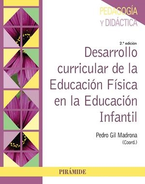 DESARROLLO CURRICULAR DE LA EDUCACIÓN FÍSICA EN LA EDUCACIÓN INFANTIL | 9788436848915 | GIL MADRONA, PEDRO | Galatea Llibres | Librería online de Reus, Tarragona | Comprar libros en catalán y castellano online