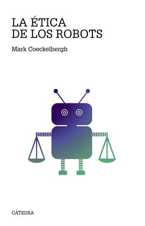 LA ÉTICA DE LOS ROBOTS | 9788437647067 | COECKELBERGH, MARK | Galatea Llibres | Llibreria online de Reus, Tarragona | Comprar llibres en català i castellà online