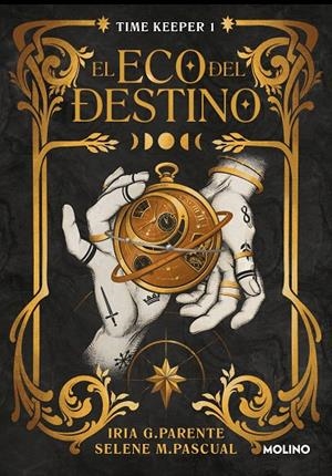 EL ECO DEL DESTINO (TIME KEEPER 1) | 9788427240759 | G. PARENTE, IRIA/M. PASCUAL, SELENE | Galatea Llibres | Librería online de Reus, Tarragona | Comprar libros en catalán y castellano online