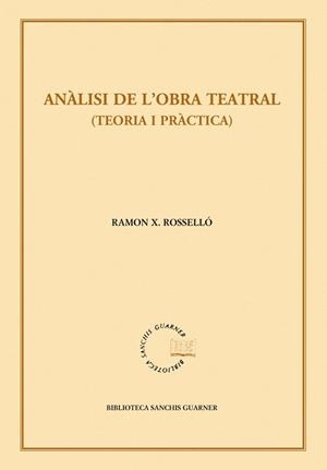 ANALISI DE L'OBRA TEATRAL TEORIA I PRACTICA | 9788498834437 | ROSSELLO, RAMON XAVIER | Galatea Llibres | Llibreria online de Reus, Tarragona | Comprar llibres en català i castellà online