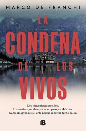 LA CONDENA DE LOS VIVOS | 9788466676755 | DE FRANCHI, MARCO | Galatea Llibres | Llibreria online de Reus, Tarragona | Comprar llibres en català i castellà online