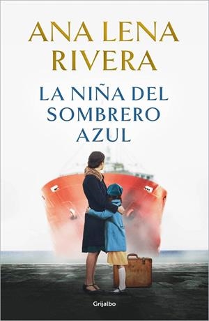 LA NIÑA DEL SOMBRERO AZUL | 9788425366765 | RIVERA, ANA LENA | Galatea Llibres | Llibreria online de Reus, Tarragona | Comprar llibres en català i castellà online