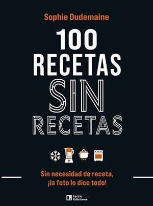 100 RECETAS SIN RECETAS | 9788418735370 | DUDEMAINE, SOPHIE | Galatea Llibres | Llibreria online de Reus, Tarragona | Comprar llibres en català i castellà online