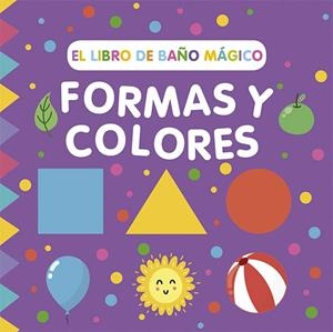 EL LIBRO DE BAÑO MÁGICO: FORMAS Y COLORES | 9788491457022 | WADE, SARAH | Galatea Llibres | Librería online de Reus, Tarragona | Comprar libros en catalán y castellano online