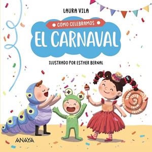 CÓMO CELEBRAMOS EL CARNAVAL | 9788414336847 | VILA, LAURA | Galatea Llibres | Llibreria online de Reus, Tarragona | Comprar llibres en català i castellà online