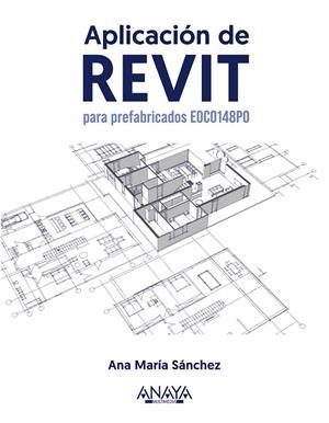 APLICACIÓN DE REVIT PARA PREFABRICADOS EOCO148PO | 9788441548671 | SÁNCHEZ GUTIÉRREZ, ANA MARÍA | Galatea Llibres | Librería online de Reus, Tarragona | Comprar libros en catalán y castellano online