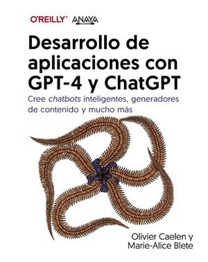 DESARROLLO DE APLICACIONES CON GPT-4 Y CHATGPT | 9788441549258 | CAELEN, OLIVIER/BLETE, MARIE-ALICE | Galatea Llibres | Librería online de Reus, Tarragona | Comprar libros en catalán y castellano online