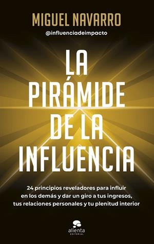 LA PIRAMIDE DE LA INFLUENCIA | 9788413442976 | NAVARRO, MIGUEL | Galatea Llibres | Llibreria online de Reus, Tarragona | Comprar llibres en català i castellà online