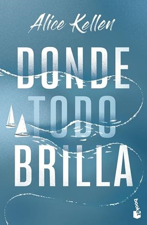DONDE TODO BRILLA | 9788408283850 | KELLEN, ALICE | Galatea Llibres | Librería online de Reus, Tarragona | Comprar libros en catalán y castellano online