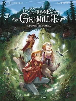 LES GERMANES GRÉMILLET 4. L'ISARD I EL COMETA | 9788467967555 | DI GREGORIO, GIOVANNI/BARBUCCI, ALESSANDRO | Galatea Llibres | Llibreria online de Reus, Tarragona | Comprar llibres en català i castellà online