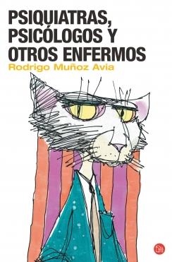 PSIQUIATRAS, PSICOLOGOS Y OTROS ENFERMOS | 9788466307574 | MUÑOZ AVIA, RODRIGO | Galatea Llibres | Librería online de Reus, Tarragona | Comprar libros en catalán y castellano online