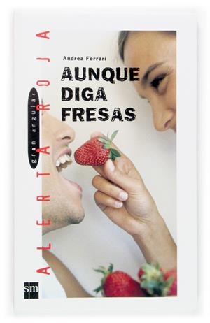 AUNQUE DIGA FRESAS | 9788467508741 | FERRARI, ANDRES | Galatea Llibres | Llibreria online de Reus, Tarragona | Comprar llibres en català i castellà online