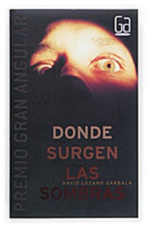 DONDE SURGEN LAS SOMBRAS | 9788467510270 | LOZANO GARBALA, DAVID | Galatea Llibres | Librería online de Reus, Tarragona | Comprar libros en catalán y castellano online