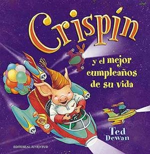 CRISPIN Y EL MEJOR CUMPLEAÑOS DE SU VIDA | 9788426135209 | DEWAN, TED | Galatea Llibres | Librería online de Reus, Tarragona | Comprar libros en catalán y castellano online