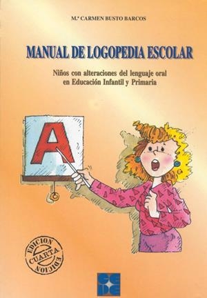 MANUAL DE LOGOPEDIA ESCOLAR. NIÑOS CON ALTERACIONES DEL LENGUAJE ORAL EN EDUCACI | 9788478691937 | BUSTO BARCOS, CARMEN | Galatea Llibres | Llibreria online de Reus, Tarragona | Comprar llibres en català i castellà online