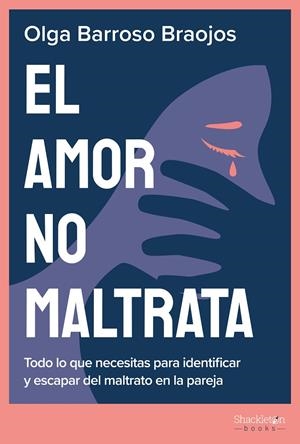 EL AMOR NO MALTRATA | 9788413613109 | BARROSO BRAOJOS, OLGA | Galatea Llibres | Librería online de Reus, Tarragona | Comprar libros en catalán y castellano online