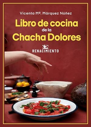 LIBRO DE COCINA DE LA CHACHA DOLORES | 9788410148109 | MÁRQUEZ NÚÑEZ, VICENTA Mª. | Galatea Llibres | Llibreria online de Reus, Tarragona | Comprar llibres en català i castellà online