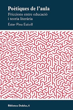 POÈTIQUES DE L'AULA | 9788419332592 | PINO ESTIVILL, ESTER | Galatea Llibres | Llibreria online de Reus, Tarragona | Comprar llibres en català i castellà online