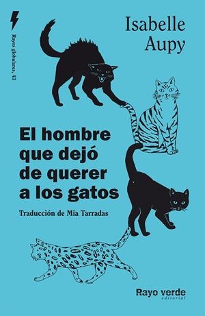 EL HOMBRE QUE DEJÓ DE QUERER A LOS GATOS | 9788419206442 | AUPY, ISABELLE | Galatea Llibres | Librería online de Reus, Tarragona | Comprar libros en catalán y castellano online