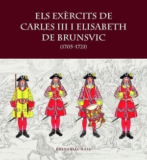 ELS EXÈRCITS DE CARLES III I ELISABET DE BRUNSVIC | 9788419007797 | RIART, FRANCESC/BOERI, GIANCARLO/HERNÀNDEZ, FRANCESC XAVIER | Galatea Llibres | Librería online de Reus, Tarragona | Comprar libros en catalán y castellano online
