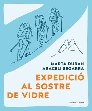EXPEDICIÓ AL SOSTRE DE VIDRE | 9788419259479 | DURÁN, MARTA/SEGARRA, ARACELI | Galatea Llibres | Librería online de Reus, Tarragona | Comprar libros en catalán y castellano online