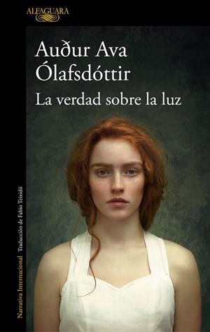 LA VERDAD SOBRE LA LUZ | 9788420476537 | ÓLAFSDÓTTIR, AUÐUR AVA | Galatea Llibres | Llibreria online de Reus, Tarragona | Comprar llibres en català i castellà online