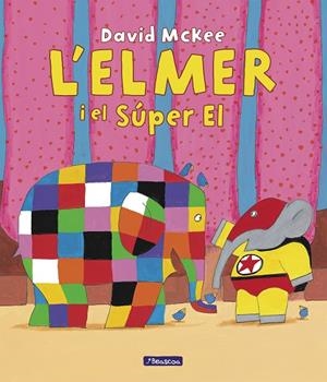 L'ELMER. UN CONTE - L'ELMER I EL SÚPER EL | 9788448867041 | MCKEE, DAVID | Galatea Llibres | Librería online de Reus, Tarragona | Comprar libros en catalán y castellano online