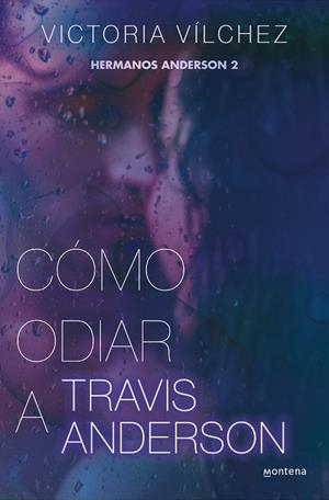 CÓMO ODIAR A TRAVIS ANDERSON (HERMANOS ANDERSON 2) | 9788419501851 | VÍLCHEZ, VICTORIA | Galatea Llibres | Llibreria online de Reus, Tarragona | Comprar llibres en català i castellà online