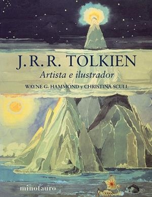 J. R. R. TOLKIEN. ARTISTA E ILUSTRADOR | 9788445016077 | HAMMOND, WAYNE G./SCULL, CHRISTINA | Galatea Llibres | Llibreria online de Reus, Tarragona | Comprar llibres en català i castellà online