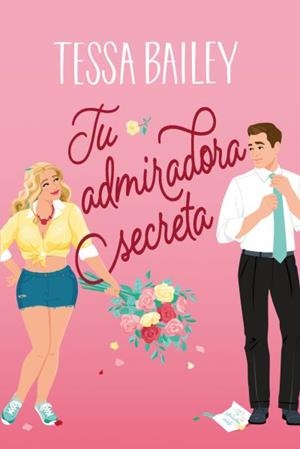 TU ADMIRADORA SECRETA | 9788419131478 | BAILEY, TESSA | Galatea Llibres | Llibreria online de Reus, Tarragona | Comprar llibres en català i castellà online