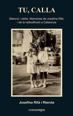 TU, CALLA | 9788419590657 | RIFÀ I RIEROLA, JOSEFINA | Galatea Llibres | Librería online de Reus, Tarragona | Comprar libros en catalán y castellano online