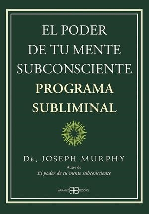 EL PODER DE TU MENTE SUBCONSCIENTE. PROGRAMA SUBLIMINAL | 9788419510013 | MURPHY, JOSEPH | Galatea Llibres | Llibreria online de Reus, Tarragona | Comprar llibres en català i castellà online