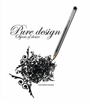PURE DESIGN. OBJETOS DE DESEO | 9788496429314 | MARTINEZ CALMETTES, JULIEN | Galatea Llibres | Librería online de Reus, Tarragona | Comprar libros en catalán y castellano online