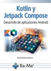 KOTLIN Y JETPACK COMPOSE. DESARROLLO DE APLICACIONES ANDROID | 9788419857941 | ACEÑERO EIXARCH, RAUL | Galatea Llibres | Librería online de Reus, Tarragona | Comprar libros en catalán y castellano online