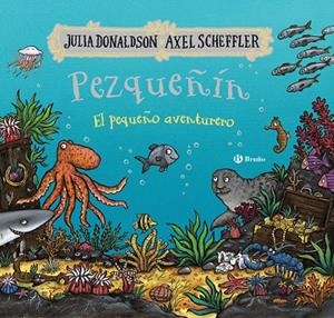 PEZQUEÑÍN, EL PEQUEÑO AVENTURERO | 9788469641514 | DONALDSON, JULIA | Galatea Llibres | Llibreria online de Reus, Tarragona | Comprar llibres en català i castellà online