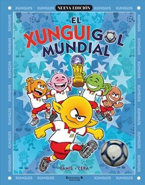 XUNGUIGOL MUNDIAL, EL | 9788466627580 | RAMIS - CERA | Galatea Llibres | Llibreria online de Reus, Tarragona | Comprar llibres en català i castellà online