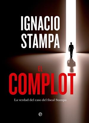EL COMPLOT LA VERDAD DEL CASO DEL FISCAL STAMPA | 9788413847528 | STAMPA, IGNACIO | Galatea Llibres | Librería online de Reus, Tarragona | Comprar libros en catalán y castellano online