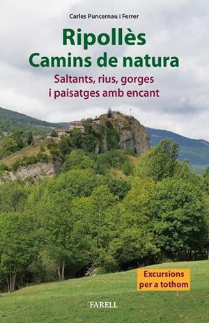 RIPOLLÈS. CAMINS DE NATURA. SALTANTS, RIUS, GORGES I PAISATGES AMB ENCANT | 9788417116859 | PUNCERNAU FERRER, CARLES | Galatea Llibres | Llibreria online de Reus, Tarragona | Comprar llibres en català i castellà online