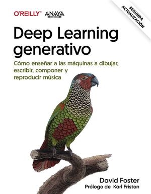 DEEP LEARNING GENERATIVO. ENSEÑAR A LAS MÁQUINAS A PINTAR, ESCRIBIR, COMPONER Y | 9788441549067 | FOSTER, DAVID | Galatea Llibres | Librería online de Reus, Tarragona | Comprar libros en catalán y castellano online
